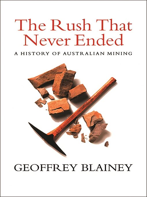 Title details for Rush That Never Ended by Geoffrey Blainey - Available